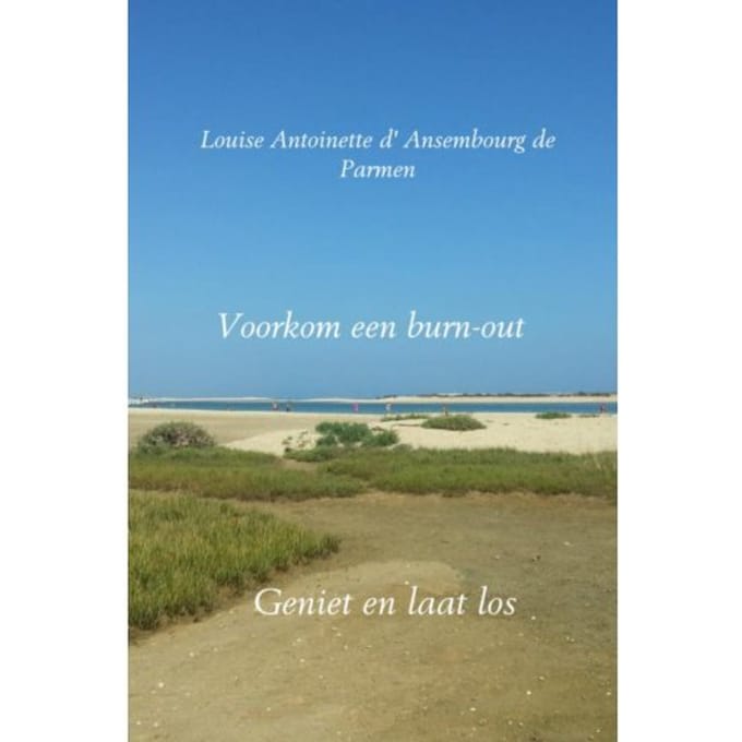Voorkom Een Burn-Out - Louise Antoinette d' Ansembourg