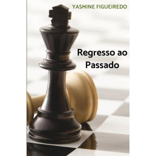 Regresso Ao Passado - Yasmine Figueiredo