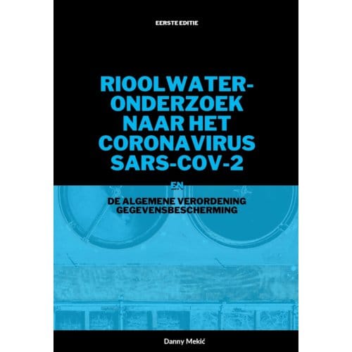 Rioolwateronderzoek Naar Het Coronavirus Sars-Cov-2 En De Avg - Danny Mekić