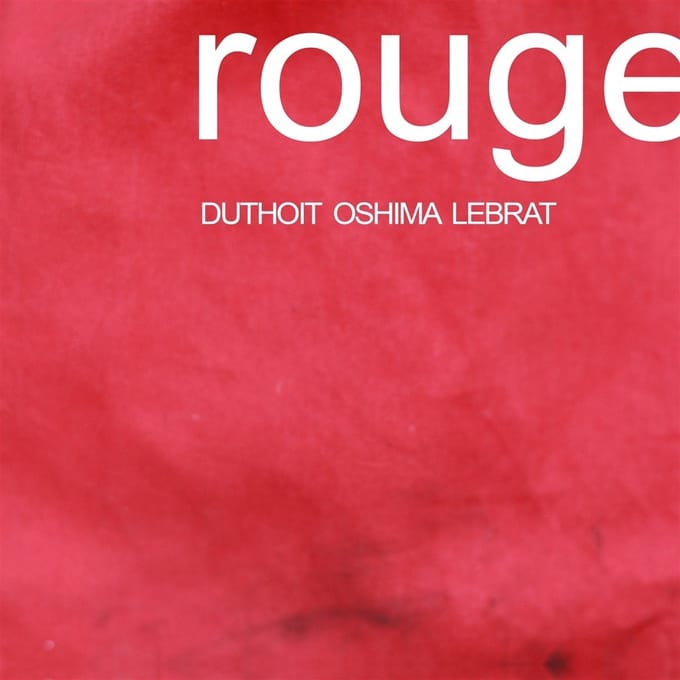 Isabelle Duthoit, Yuko Oshima & Soizic Lebrat - Rouge (CD)
