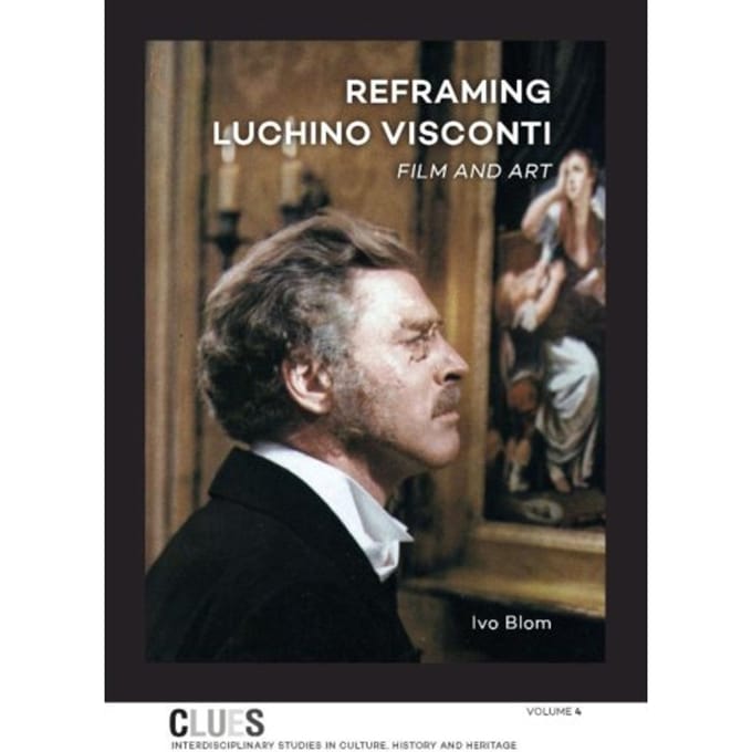 Reframing Luchino Visconti - Clues - Ivo Blom