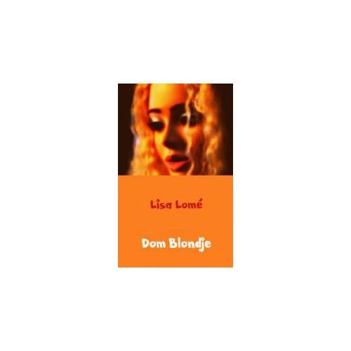 Dom Blondje - Lisa Lomé