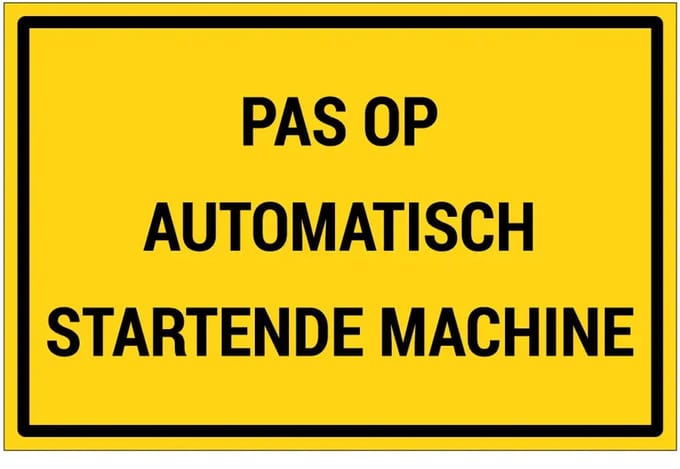 Pas op automatisch startende machine bord | gecoat dibond materiaal | 30 x 20 cm