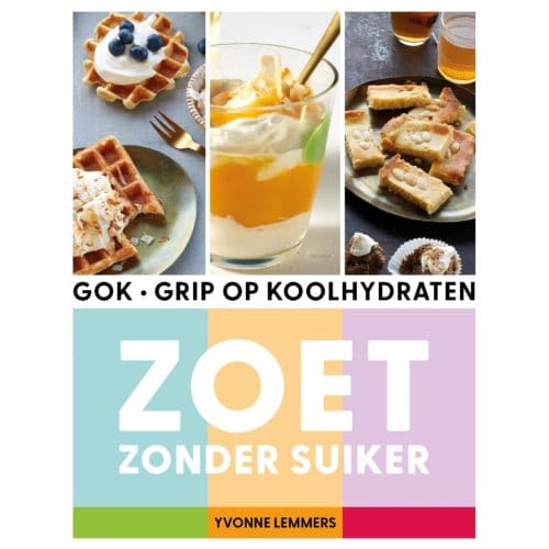 Grip Op Koolhydraten - Zoet Zonder Suiker - Yvonne Lemmers