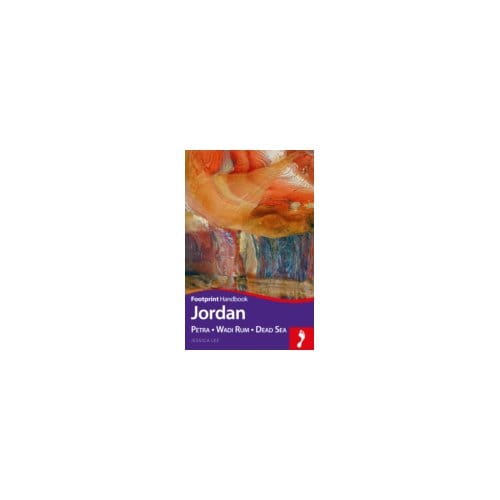 Jordan : Petra - Wadi Rum - Dead Sea - Footprint Travel Guides