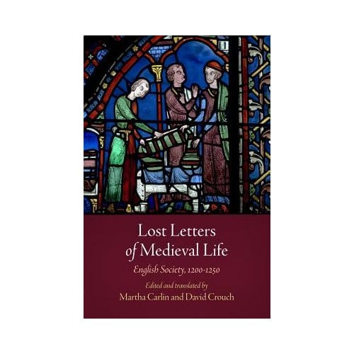 Lost Letters Of Medieval Life - Martha Carlin