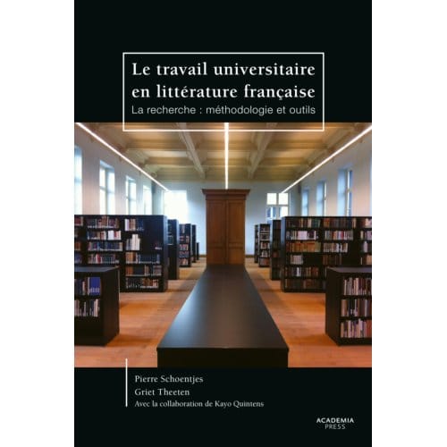 Le Travail Universitaire En Litterature Française - Pierre Schoentjes