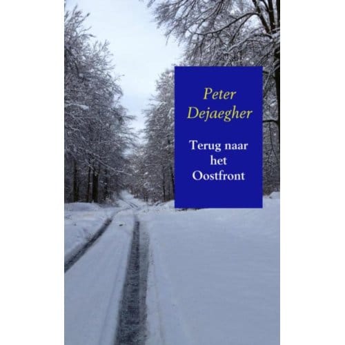 Terug Naar Het Oostfront - Peter Dejaegher