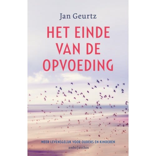 Het Einde Van De Opvoeding - Jan Geurtz