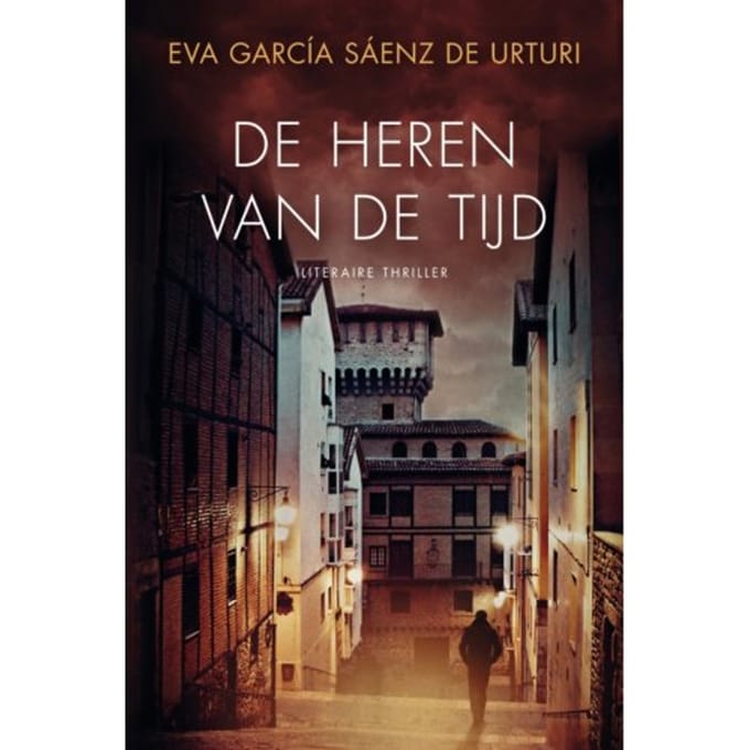 De Heren Van De Tijd - Witte Stad - Eva García Sáenz de Urturi