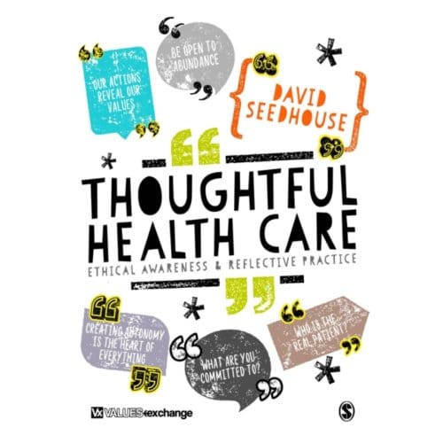 Thoughtful Health Care: Ethical Awareness And Reflective Practice - Seedhouse