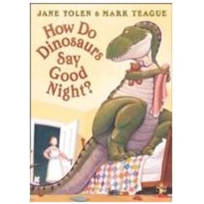How Do Dinosaurs Say Good Night? - Jane Yolen