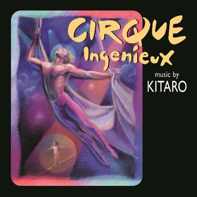 Cirque Ingenieux - Kitaro