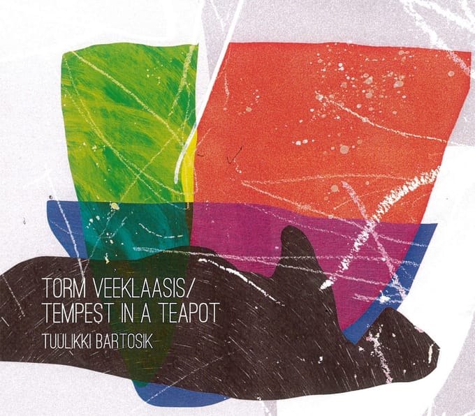 Tuulikki Bartosik - Torm Veeklaasis/Tempest In A Teapot (CD)