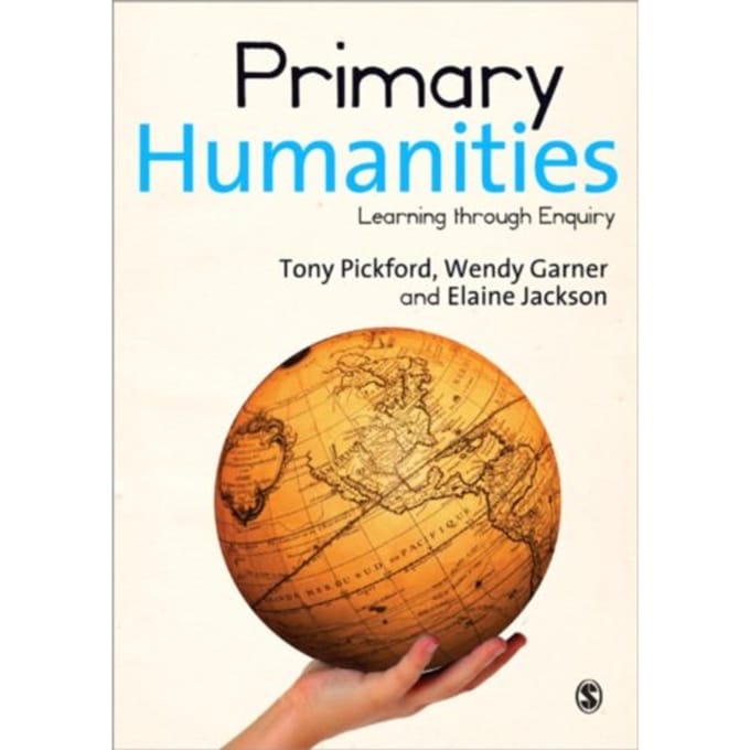 Primary Humanities: Learning Through Enquiry - Tony Pickford