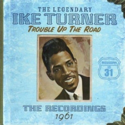 Trouble Up The Road - Ike Turner