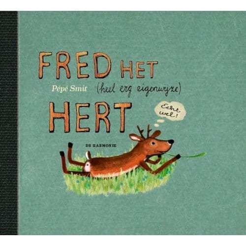 Fred Het (Heel Erg Eigenwijze) Hert - Pépé Smit