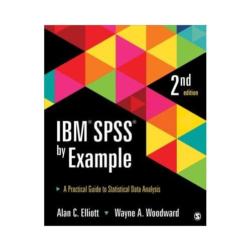Ibm Spss By Example: A Practical Guide To Statistical Data Analysis - Elliott