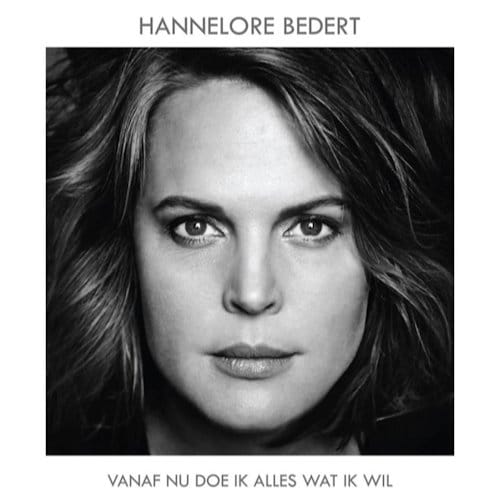 Hannelore Bedert - Vanaf Nu Doe Ik Alles Wat Ik Wil (CD)