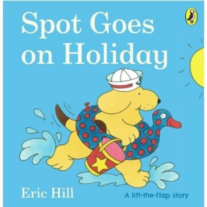 Spot Goes On Holiday - Spot - Original Lift The Flap - Eric Hill