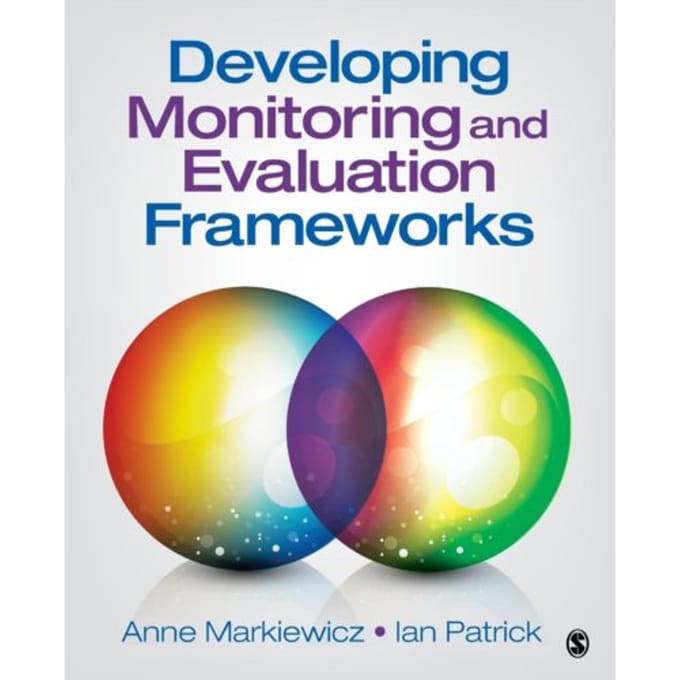 Developing Monitoring And Evaluation Frameworks - Anne Markiewicz