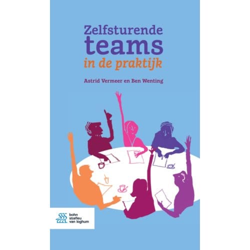 Zelfsturende Teams In De Praktijk - Astrid Vermeer