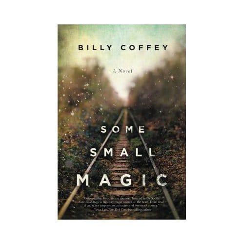 Some Small Magic - Billy Coffey