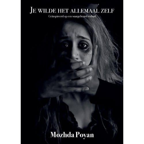 Je Wilde Het Allemaal Zelf - Mozhda Poyan