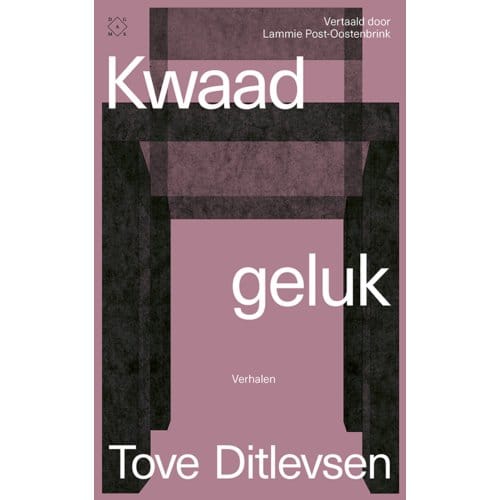 Kwaad Geluk - Tove Ditlevsen