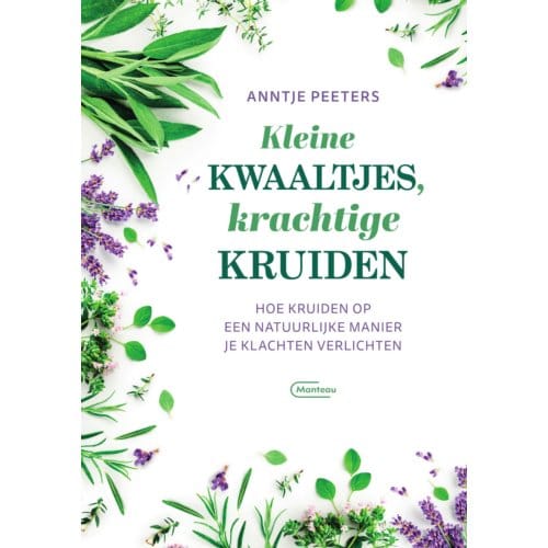 Kleine Kwaaltjes, Krachtige Kruiden - Anntje Peeters