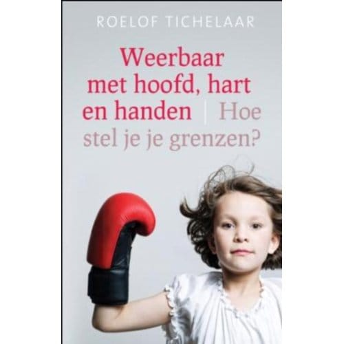 Weerbaar Met Hoofd, Hart En Handen - Roelof Tichelaar