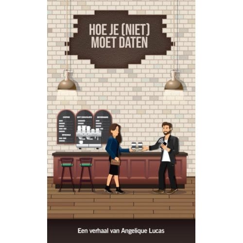 Hoe Je (Niet) Moet Daten - Angelique Lucas