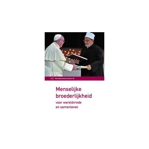 Menselijke Broederlijkheid - Wereldkerkdocumenten - Paus Franciscus