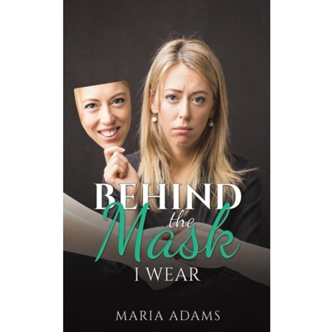 Behind The Mask I Wear - Adams, Maria