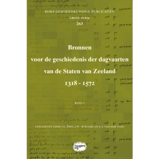 Bronnen Voor De Geschiedenis Der Dagvaarten Van De Staten Van Zeeland 1318 - 1572 - Rijks