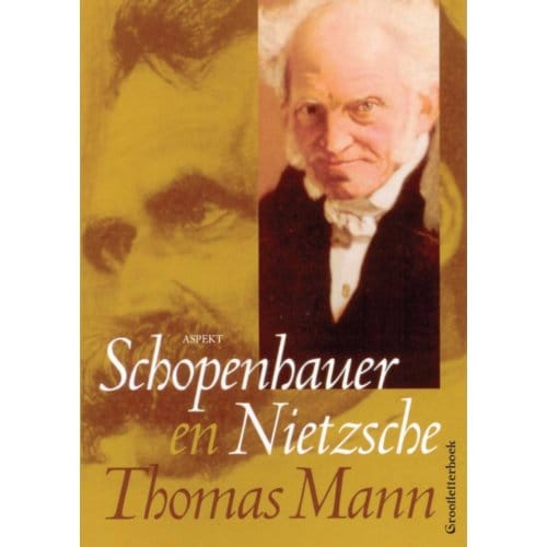 Schopenhauer En Nietzsche - Thomas Mann