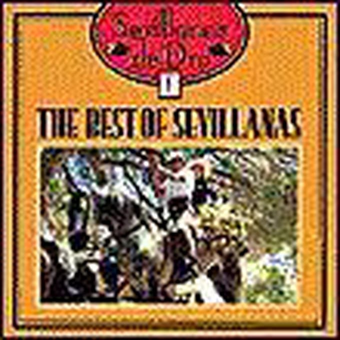 The Sevillanas De Oro = Best Of Sevillanas