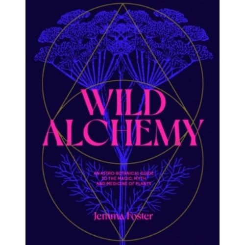 Foster, J: Wild Alchemy - Foster, Jemma