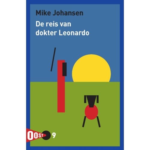 De Reis Van Dokter Leonardo - Oost! - Mike Johansen