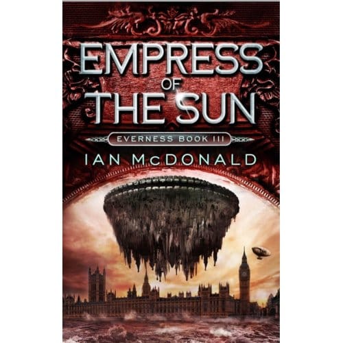 Everness (3): Empress Of The Sun - ian mcdonald