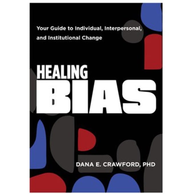 Healing Bias - Dana E. Crawford