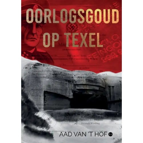 Oorlogsgoud Op Texel - Aad van ’t Hof