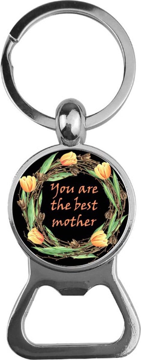 Bieropener Glas - You Are The Best Mother