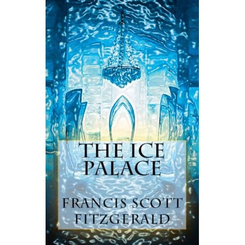 The Ice Palace - Francis Scott Fitzgerald