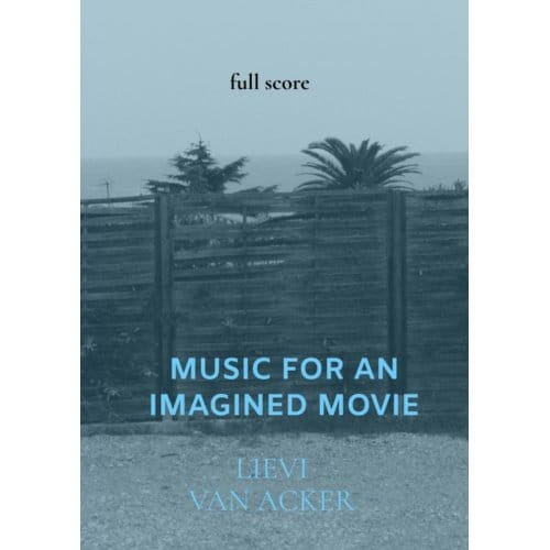 Music For An Imagined Movie - Lievi Van Acker