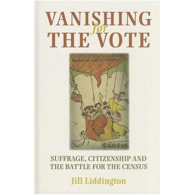 Vanishing For The Vote - Jill Liddington
