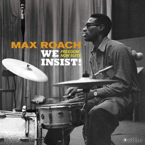 We Insist! Max Roach's - Freedom Now Suite - Max Roach