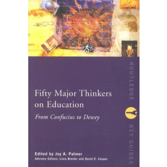Fifty Major Thinkers On Education