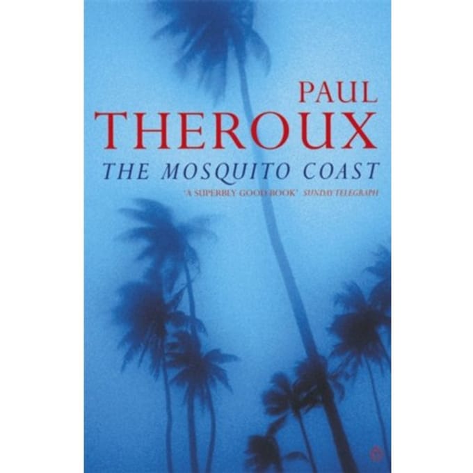 Mosquito Coast - Paul Theroux