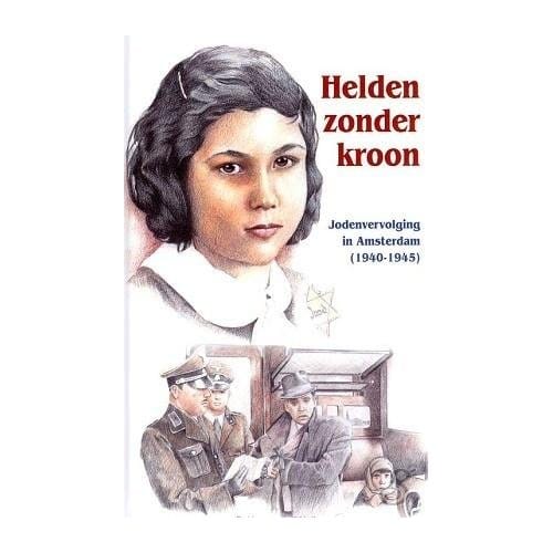 Helden Zonder Kroon - R. Hoogerwerf-Holleman